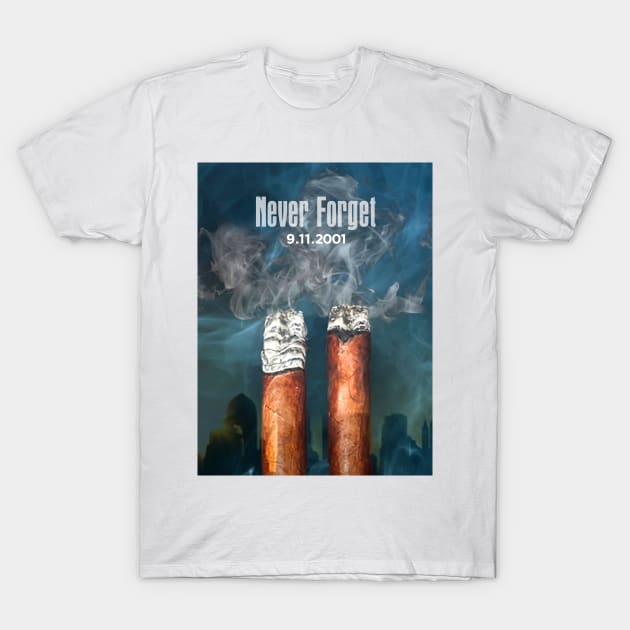 Cigar Twin Towers: September 11, 2001, Never Forget T-Shirt by Puff Sumo